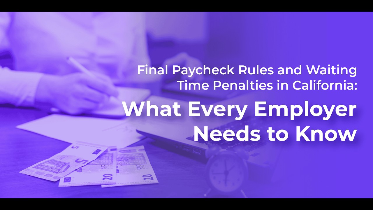 California Final Pay Requirements: What Employers Must Know to Stay Compliant (Chinese)