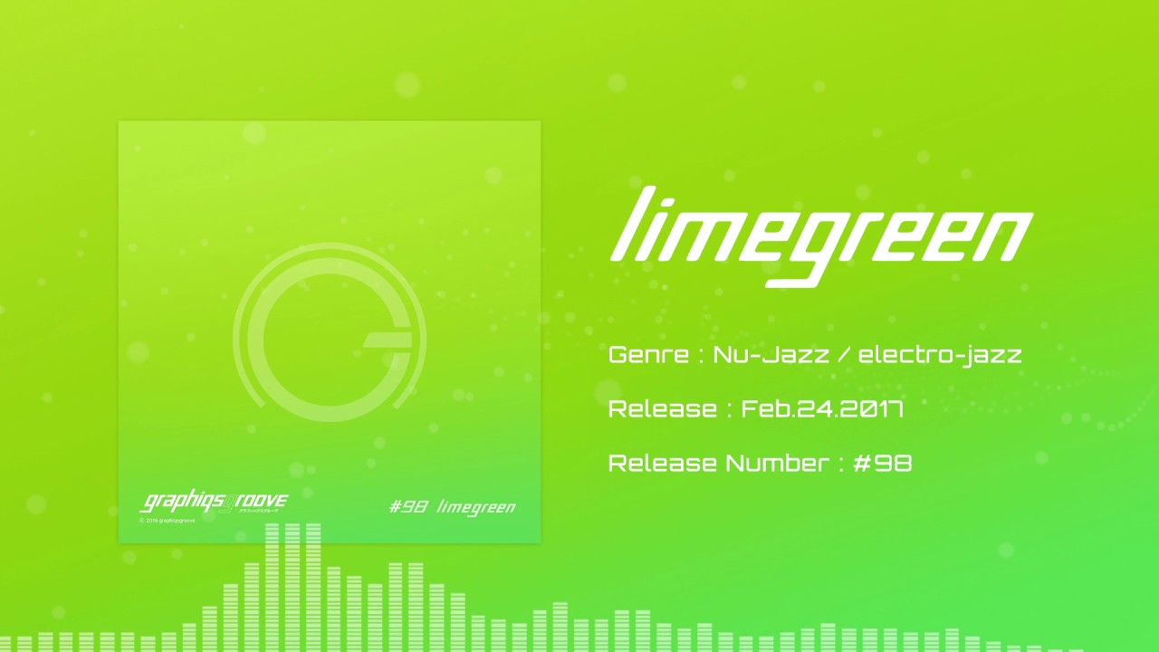 [Music #98] limegreen / graphiqsgroove