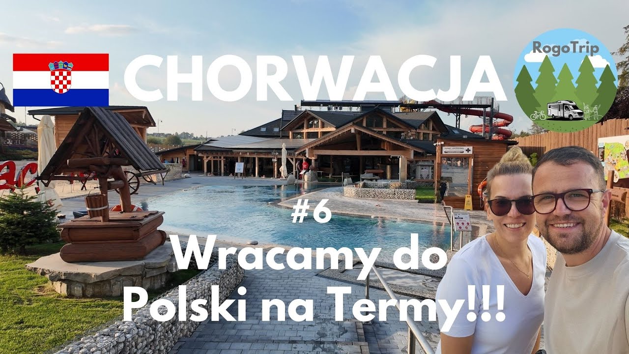 🌍Słowenia i Chorwacja kamperem - #6 Wracamy do Polski!!! Termy Camp Gorący Potok Szaflary