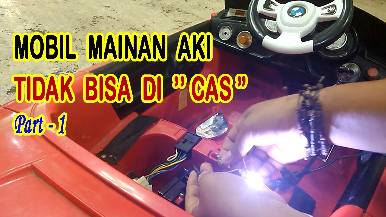 mobil mainan aki tidak bisa di CAS PART 1