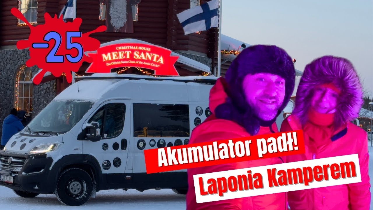 Padł nam akumulator w drodze do Finlandii!, wielkie mrozy, audiencja u Mikiego Laponia zimą kamperem