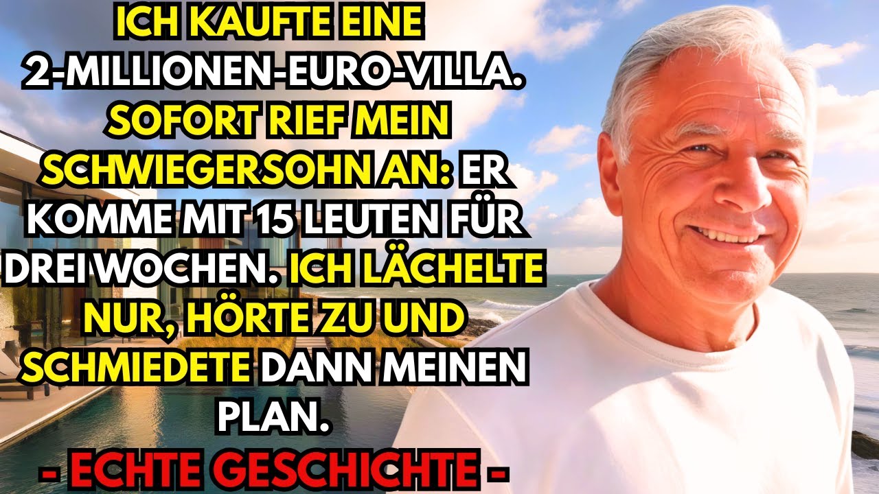 Mein Schwiegersohn platzte mit seinen Freunden in meine Villa. Also erteilte ich ihm eine Lektion.