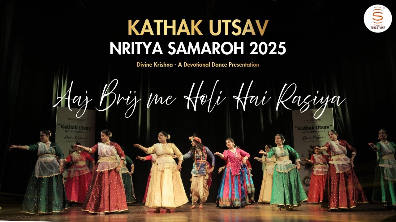 Aaj Brij Mein Holi Hai Rasiya | Kathak Dance Performance | Kathak Utsav 2025