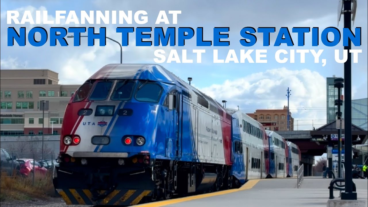 Railfanning at North Temple Station in Salt Lake City, UT