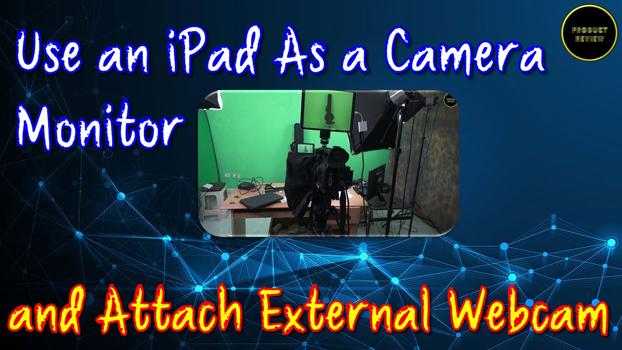 Use an iPad-As a Camera Monitor and Attach an External Webcam