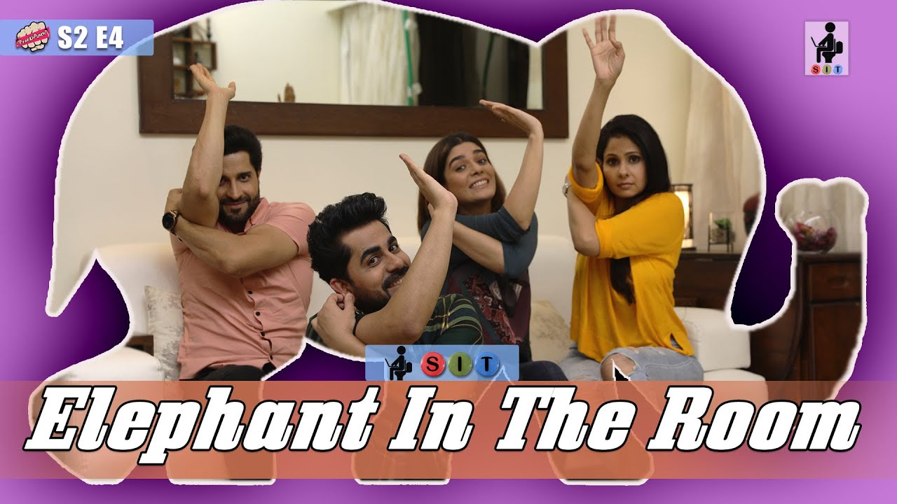 SIT | PKP | ELEPHANT IN THE ROOM | S2E4 | Pooja Gor | Pracheen Chauhan | Chhavi Mittal