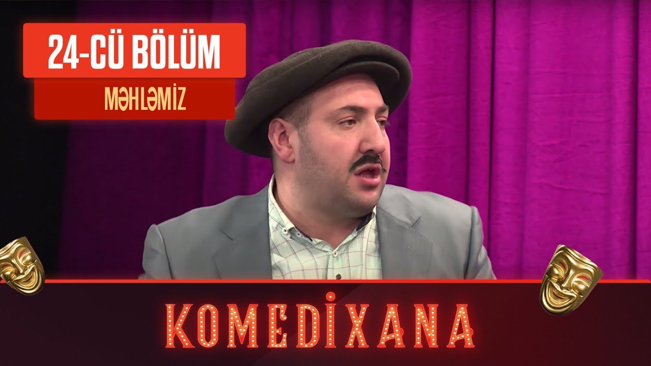 Məhləmiz | Komedixana 24-cü Bölümdən