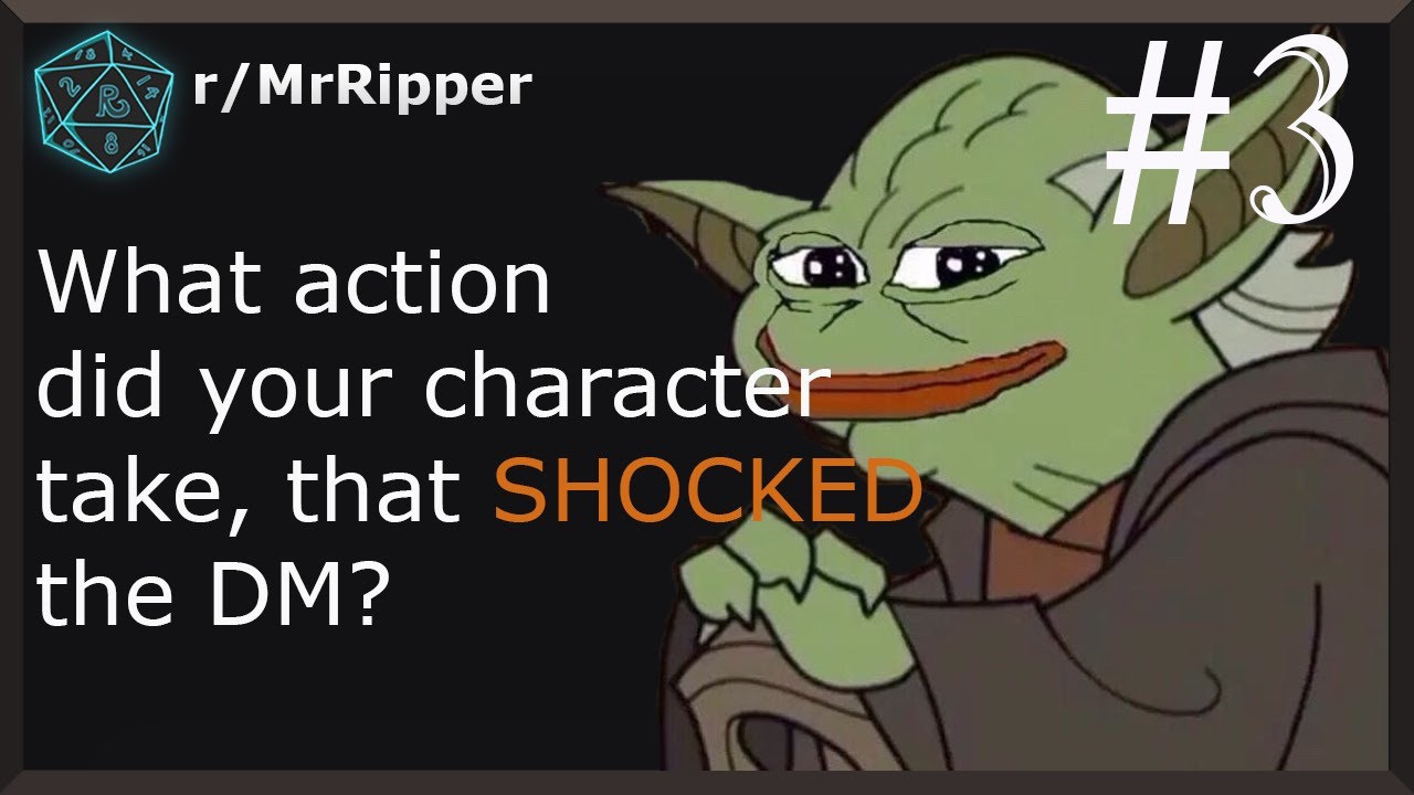 D&D Players, What action did your character take, that SHOCKED the DM? #3