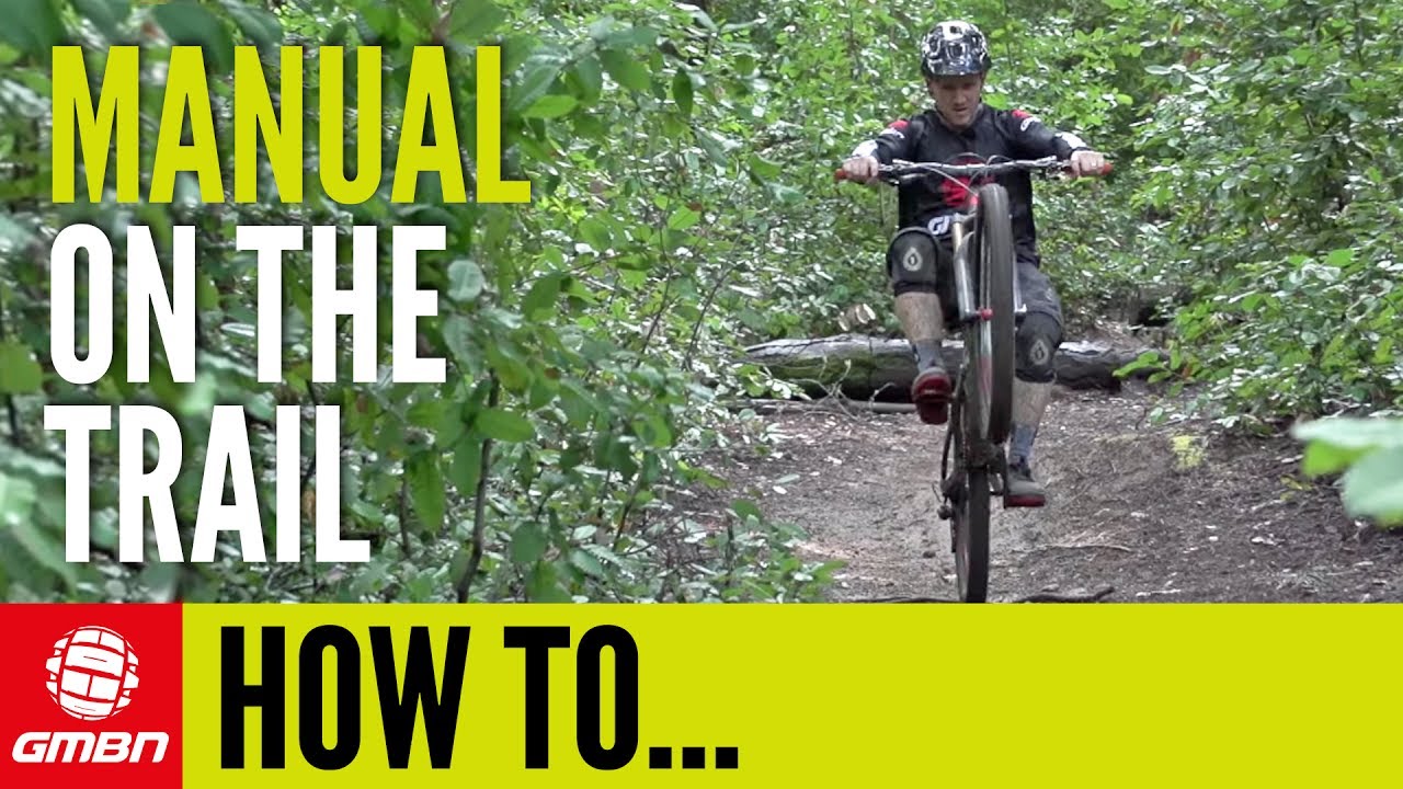 How To Manual On A Mountain Bike Trail | Mountain Bike Skills