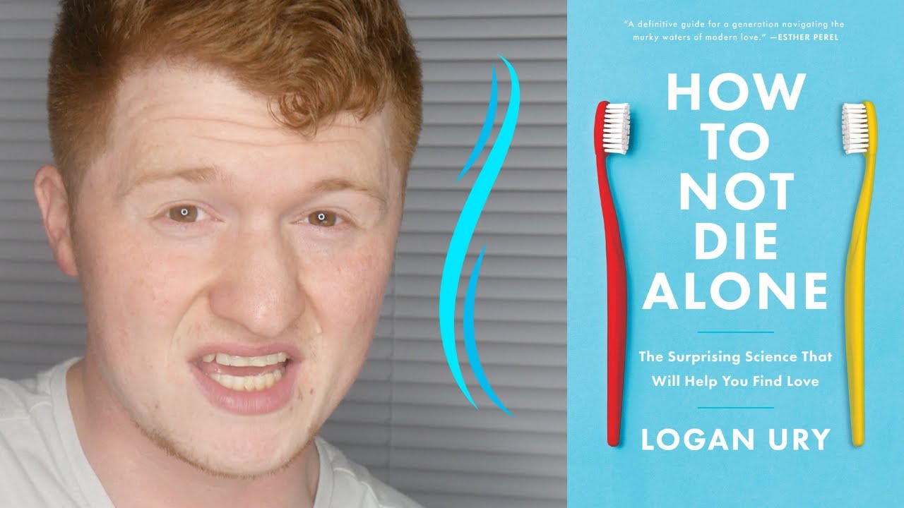 How to Not Die Alone by Logan Ury | Book Review