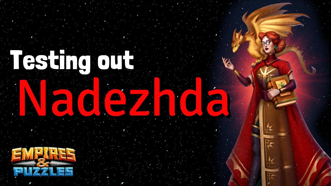 Testing out Nadezhda: Good or just disappointing? | Empires and Puzzles Hero Test