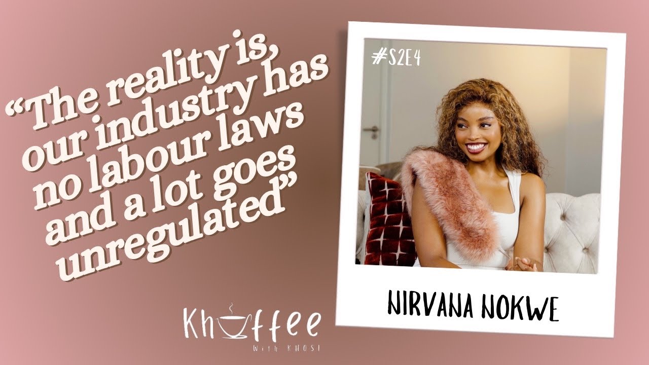 Khoffee With Khosi S2E4 Nirvana Nokwe | Acting | Spirituality |  Dating | Success