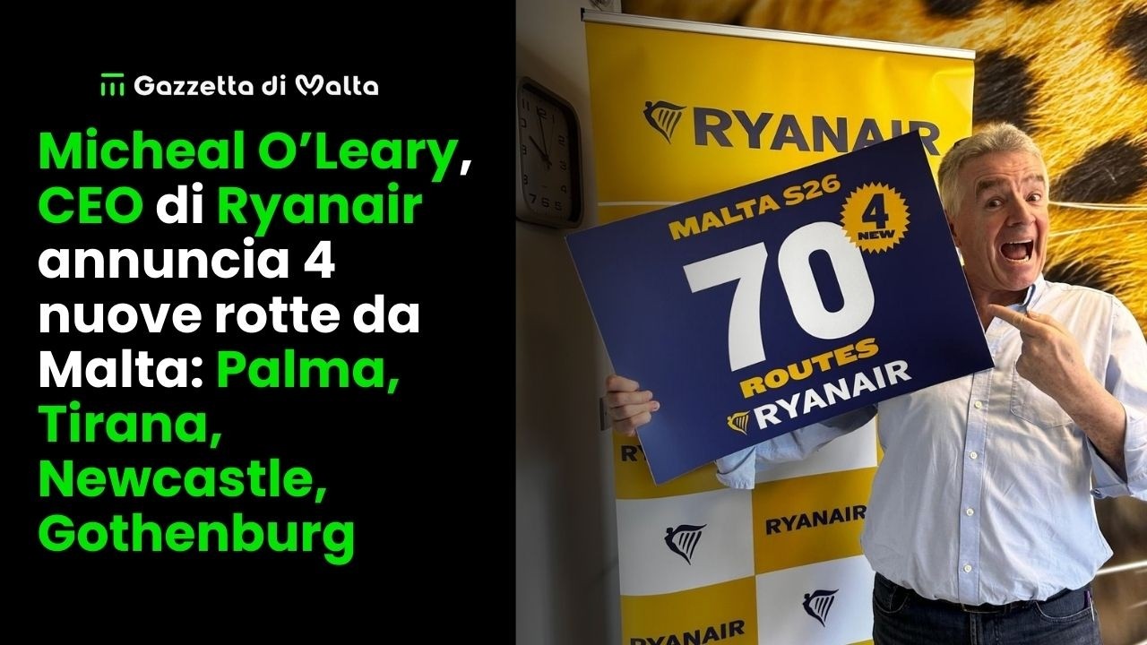 Micheal O'Leary, CEO di Ryanair, annuncia 4 nuove rotte da Malta