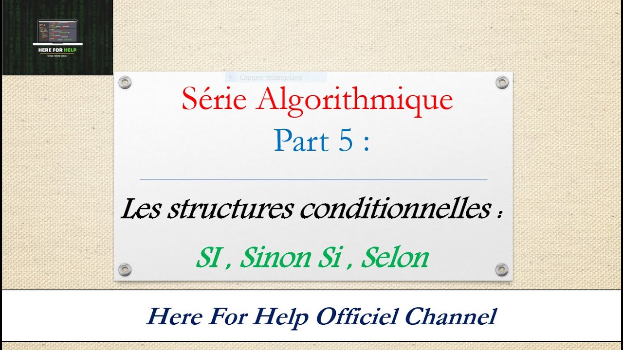 Algorithme Tounsi |♦ Part 5: Les Structures Conditionnelles: Simple :si ,imbriquées :sinon si,Selon