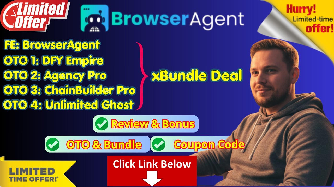 BrowserAgent OTO & xBundle Deal Review (FE + OTO 1 + OTO 2 + OTO 3 + OTO 4) - All Upgrades Reviews