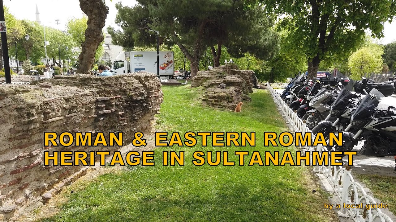 Roman & Eastern Roman Heritage in Sultanahmet