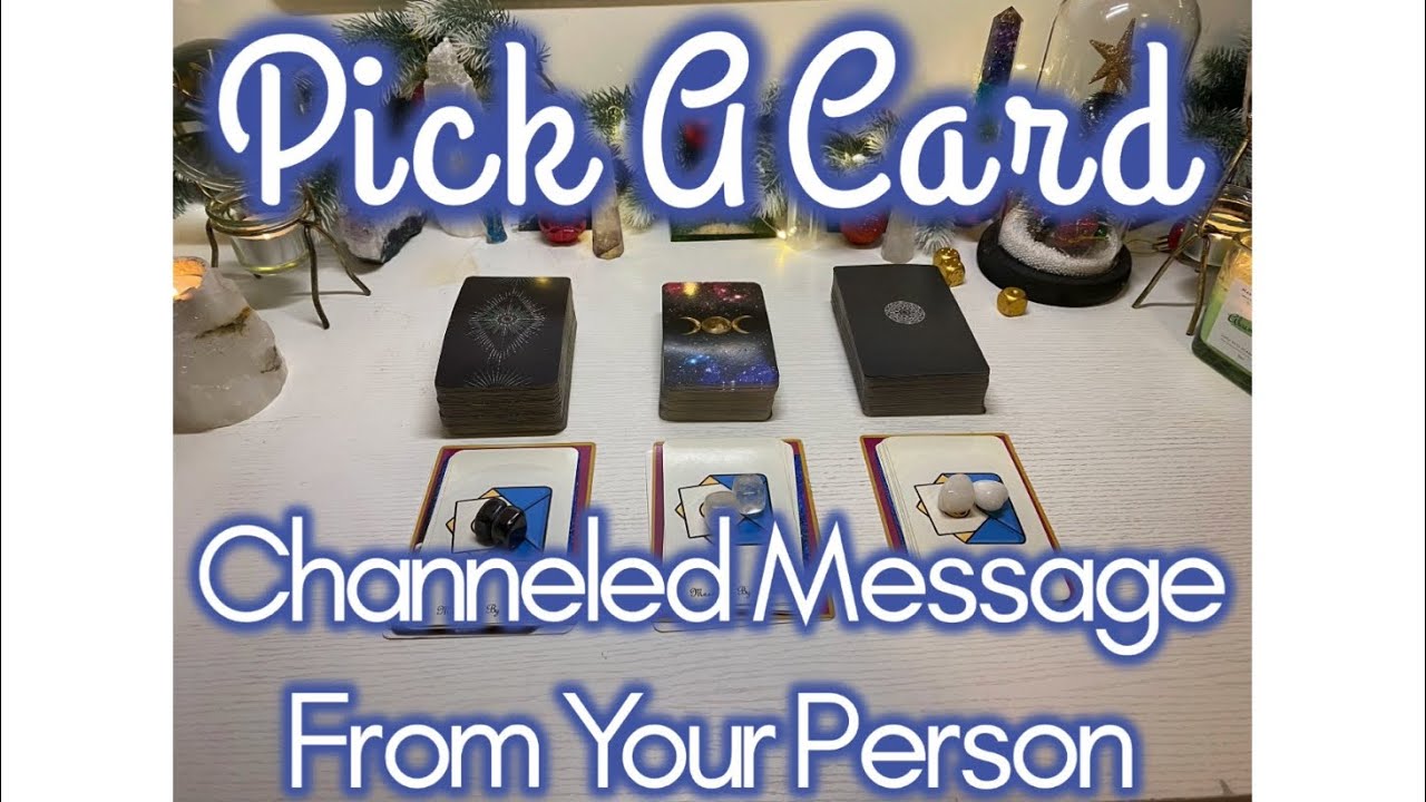 💌Pick A Card🔮 Channeled Message From Your Person 🥰😎😬🤩🙏🏽🧿🤭📥🌊🌪🔥