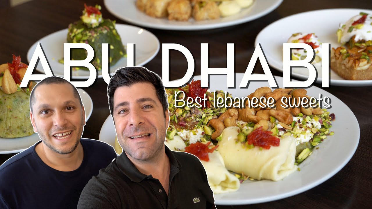 Abu dhabi's sweet side - A tour of the best lebanese desserts