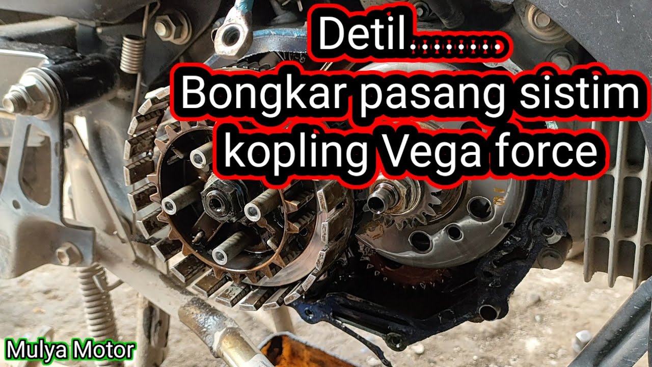 Detil bongkar pasang sistim kopling Vega force.