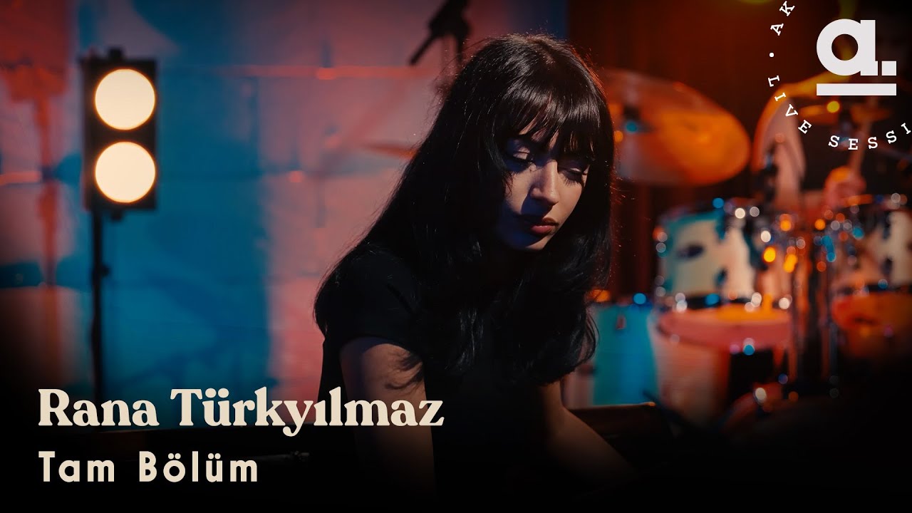 Rana Türkyılmaz - Tam Bölüm / @Akustikhane