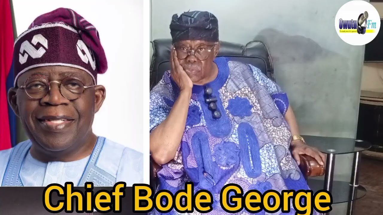 Ewagbo Oro Nla ti Oloye Bode George ju sita Nipa Aarè Bola Tinubu.