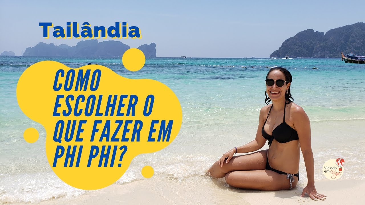 O QUE FAZER em PHI PHI (TAILÂNDIA) - Guia sem enrolação | Viciada em Viajar