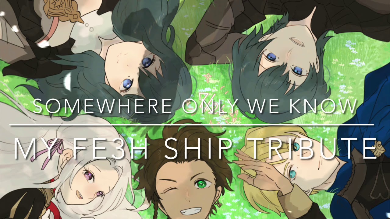 Fire Emblem Three Houses AMV: Somewhere Only We Know