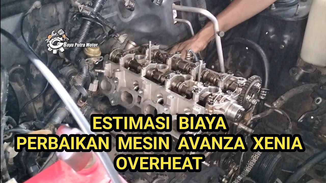penyebab mesin overheat dan estimasi biaya perbaikan untuk mobil avanza xenia#bayuputramotor76