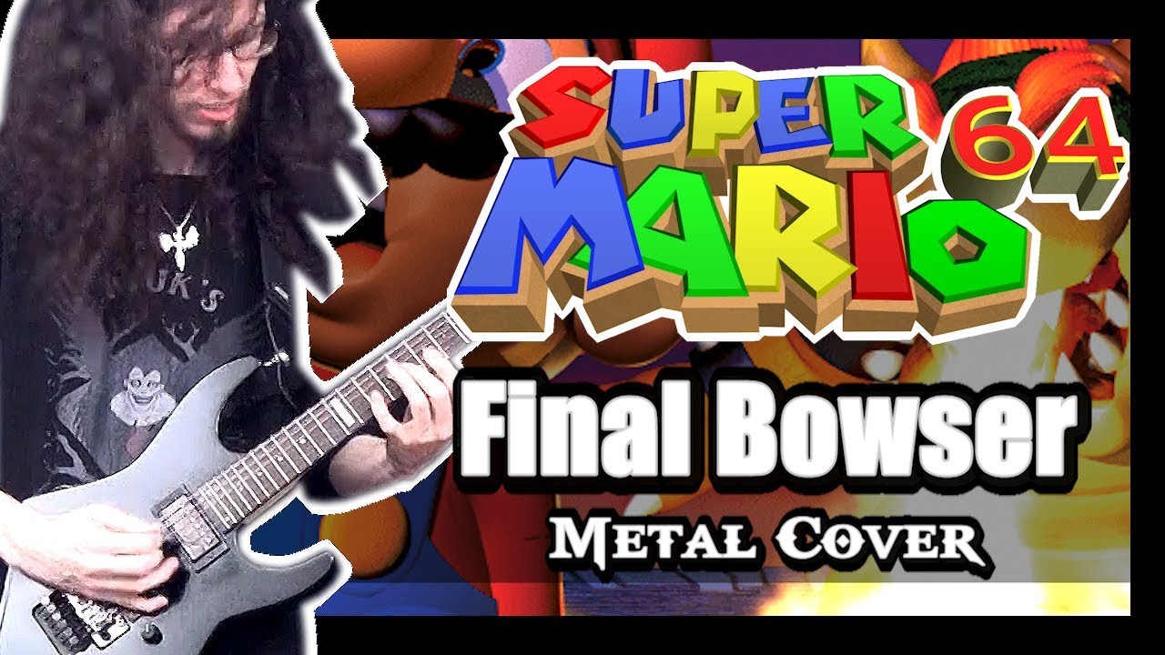 Super Mario 64 FINAL BOWSER || Metal Cover by ToxicxEternity