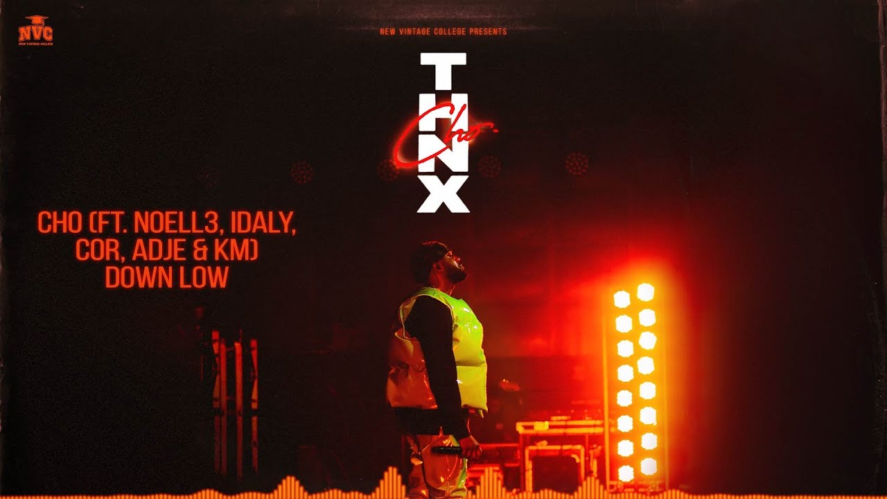 CHO - Down low (ft. Noell3, Idaly, Cor, Adje & KM) [Official Audio]
