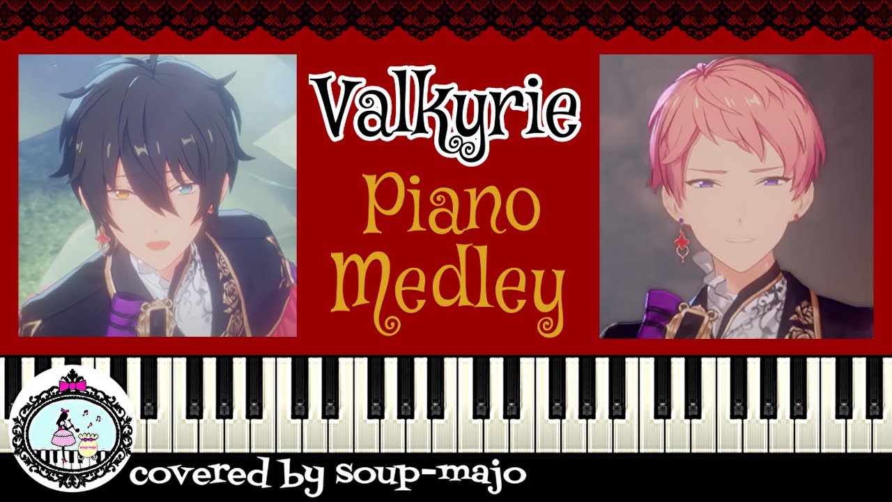 【楽譜あり】Valkyrie Piano Medley【作業用BGM】あんスタ Ensemble Stars !!