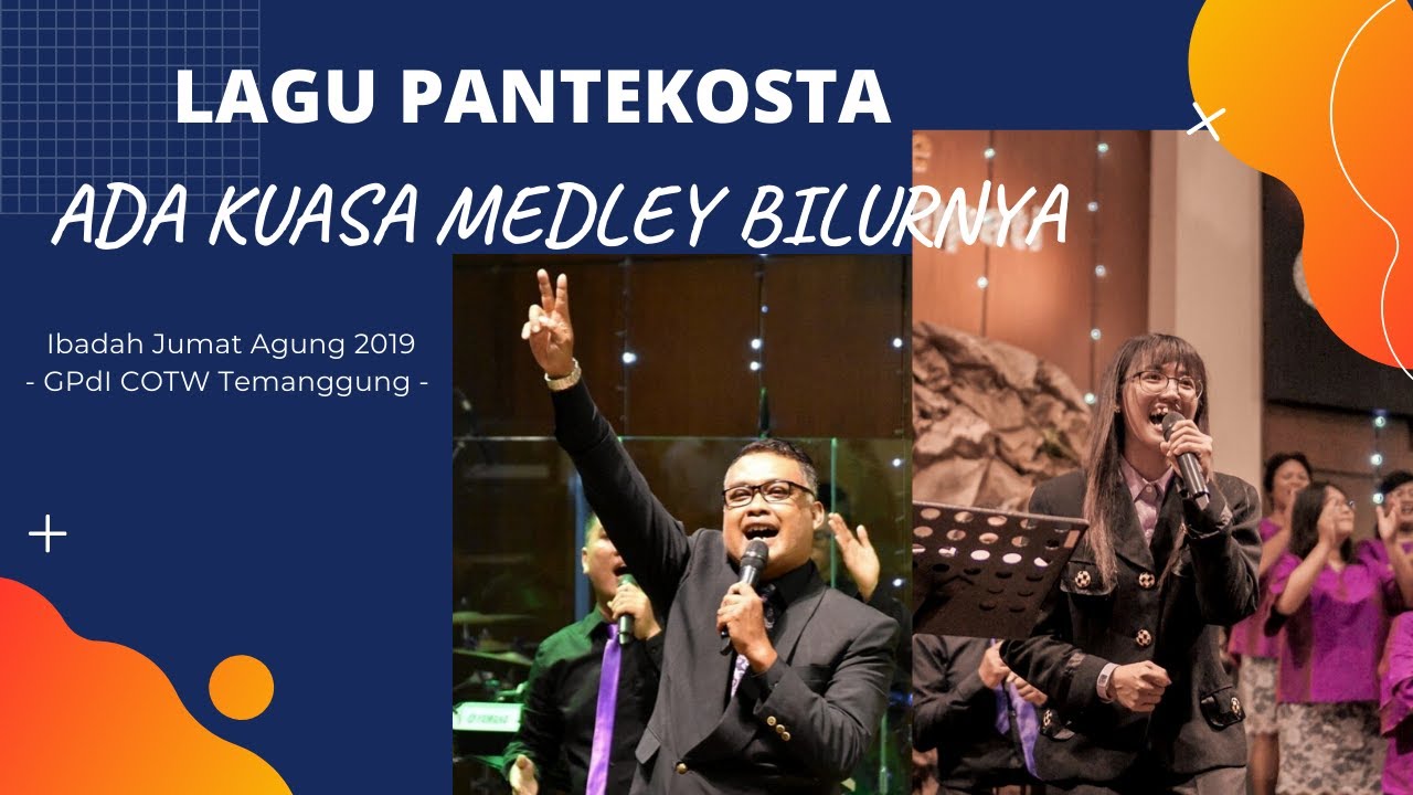 ADA KUASA DALAM DARAHNYA MEDLEY BILURNYA - JUMAT AGUNG l GPdI COTW TEMANGGUNG - LAGU PANTEKOSTA