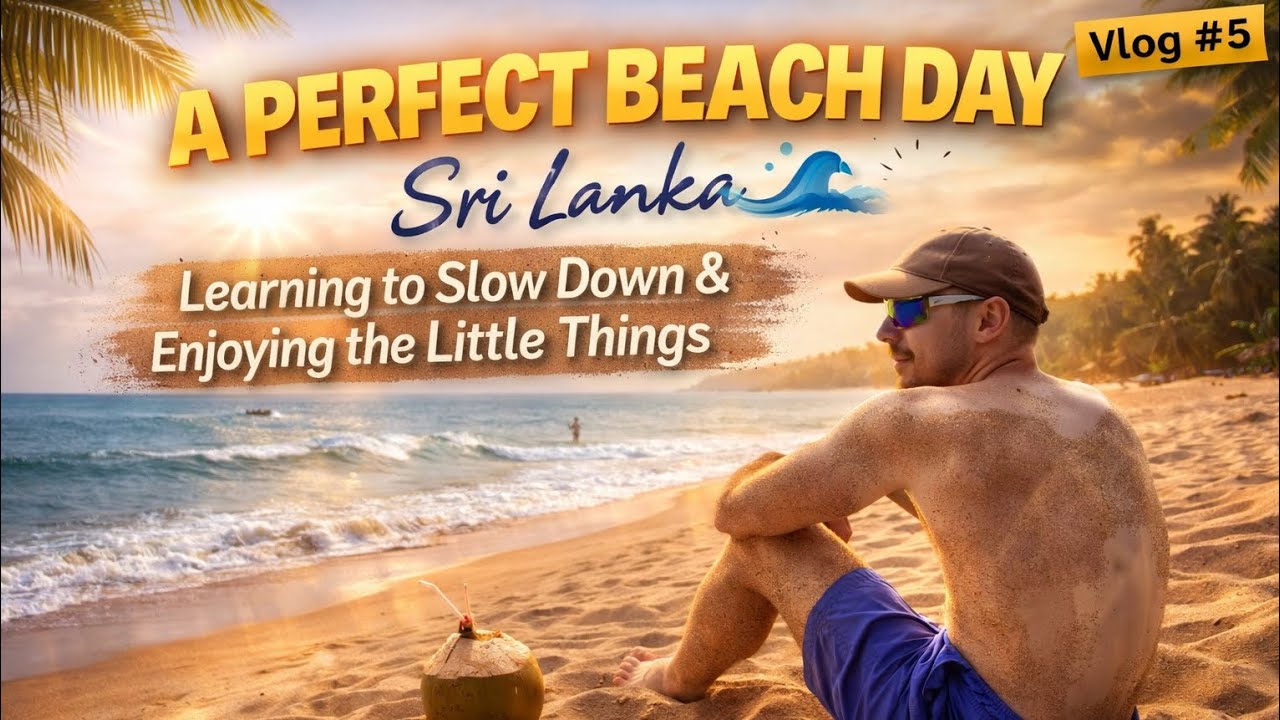 A Perfect Beach Day in Sri Lanka 🌊 Learning to Slow Down & Enjoying the Little Things (Vlog #5)