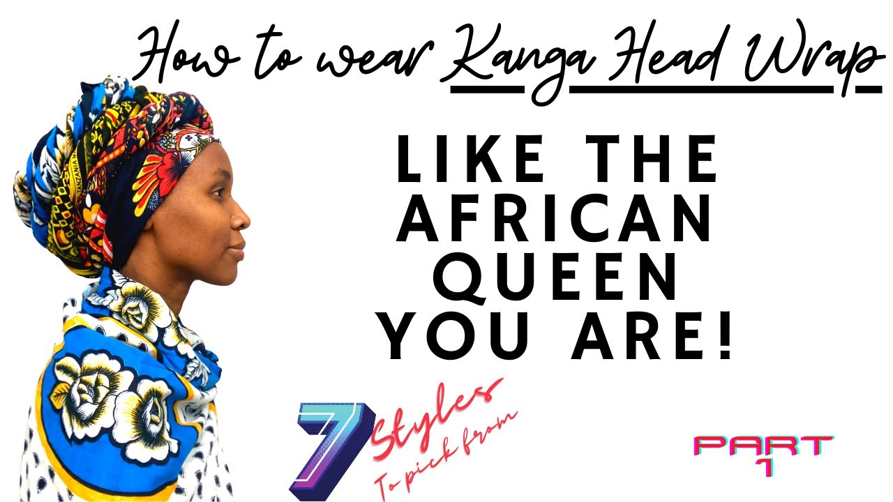 How to wear Kanga headwrap like the African Queen you are!  Part 1