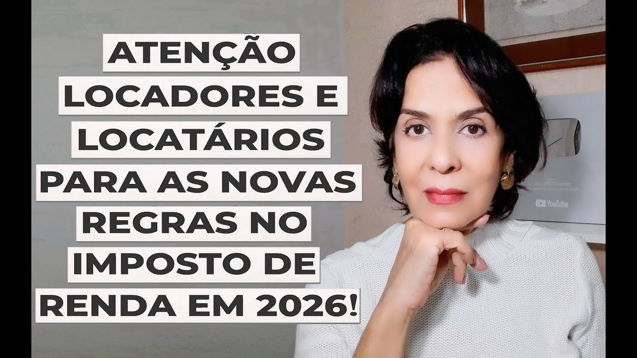 ATEN&Ccedil;&Atilde;O LOCADORES E LOCAT&Aacute;RIOS PARA AS NOVAS REGRAS NO IMPOSTO DE RENDA EM 2026!