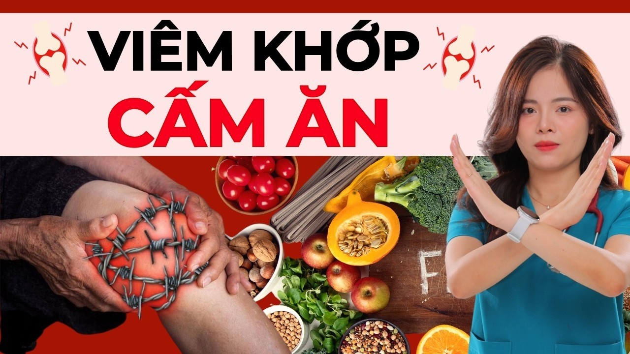 Càng ăn càng đau! 10 thực phẩm khiến khớp viêm nặng hơn mà ai cũng dễ mắc | Dr Thùy Dung