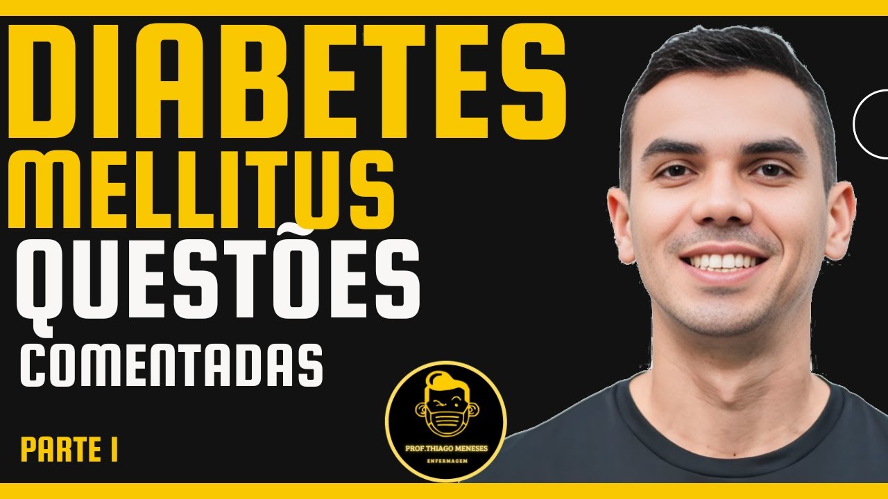 DIABETES: RESOLUÇÃO de Questões de ENFERMAGEM (Parte 1)