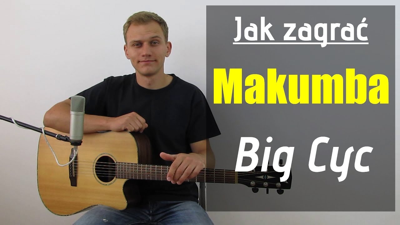 #103 Jak zagrać na gitarze Makumba - Big Cyc- JakZagrac.pl