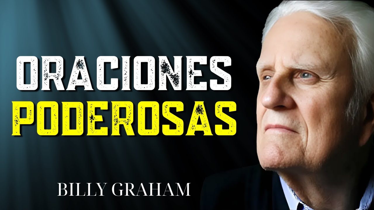 3 Horas de Oraciones Poderosas Que Transforman Tu Vida – Escúchalas Antes de Dormir | Billy Graham