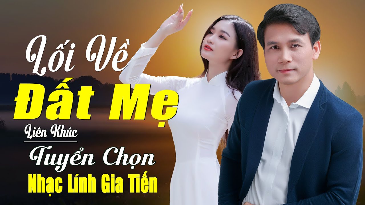 ✔️ VIDEO/MV Lối Về Đất Mẹ Phối Mới Liên Khúc Bolero Lính Xưa Gia Tiến Ngọt Ngào Say Đắm Nhiều Thế Hệ