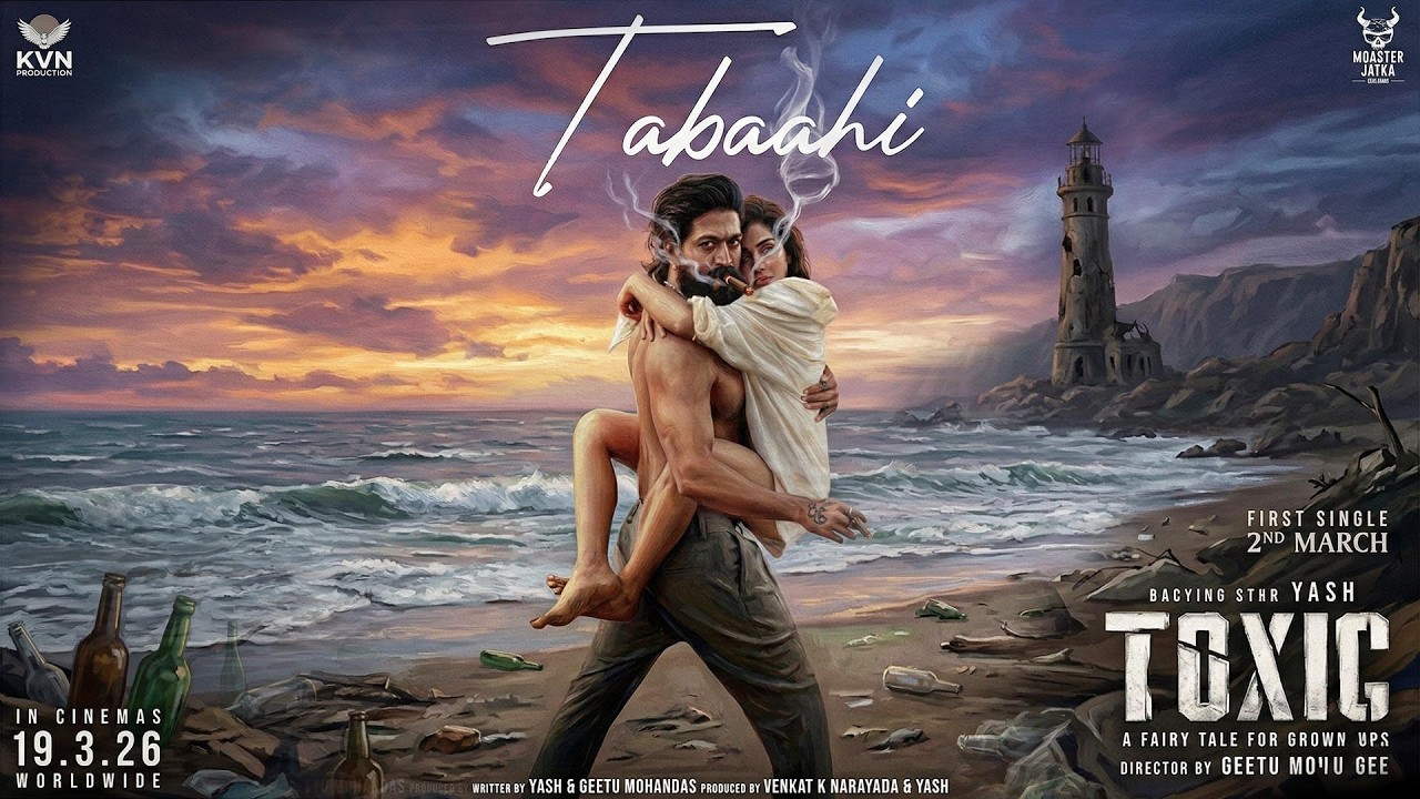 Toxic Song Tabahi Rocking Star Yash | Kiara Advani | Toxic Trailer | Toxic Tabaahi Song Update