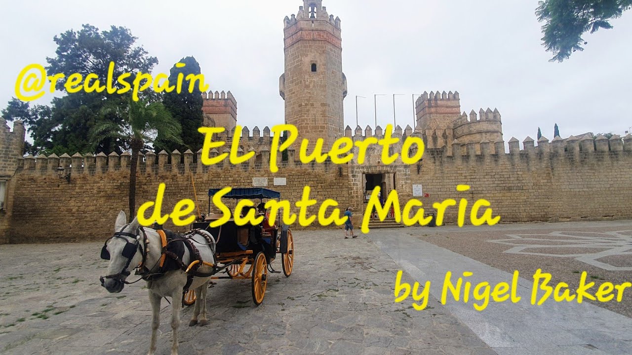 El Puerto de Santa Maria - City Guide @realspain by Nigel Baker