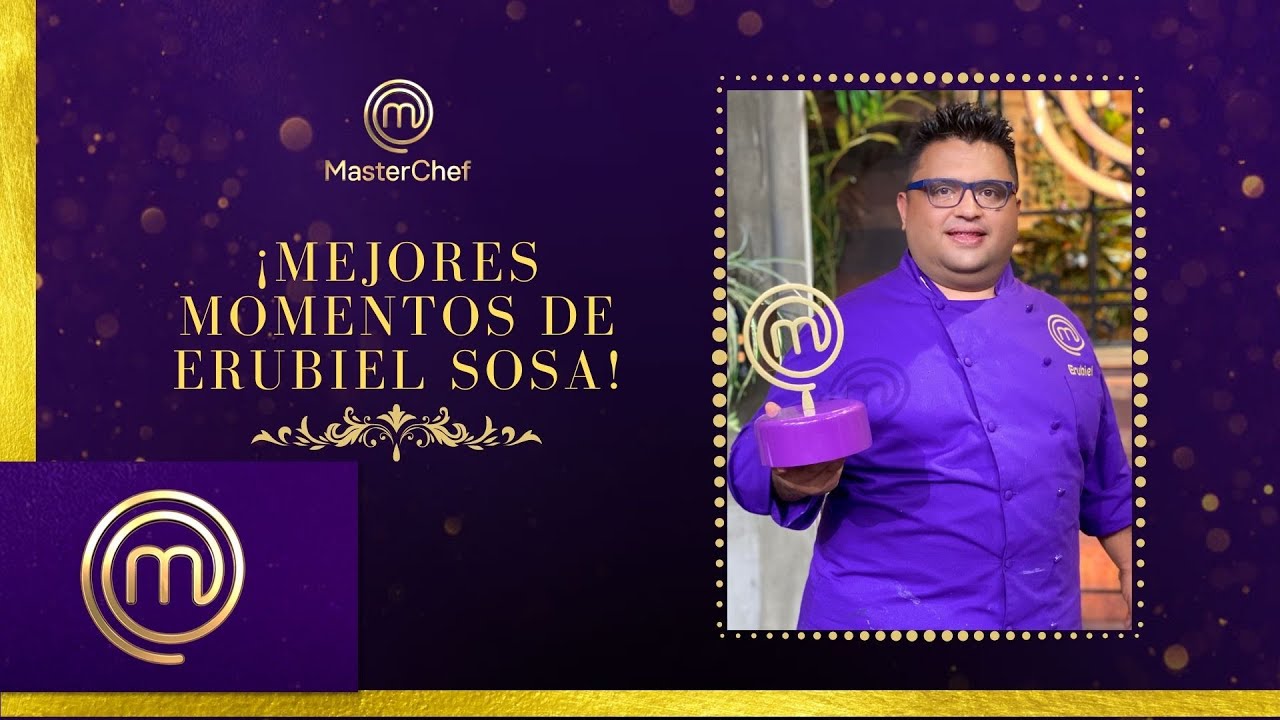 Revive los mejores momentos de Erubiel Sosa. | MasterChef México 2020
