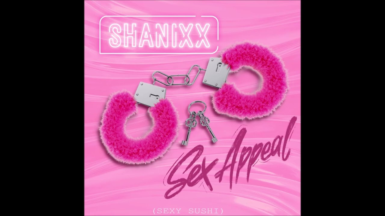 SHANIXX - Sex Appeal (Sexy Sushi Techno Edit)