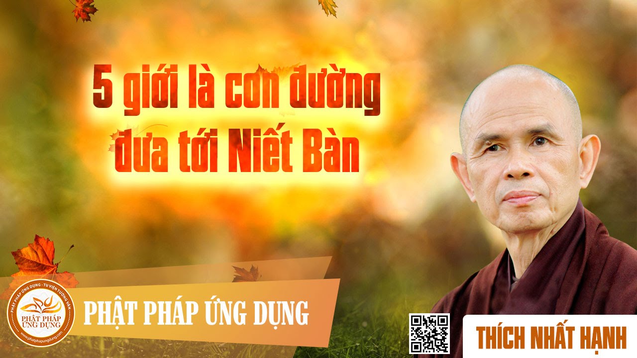 Năm Giới Là Con Đường Đưa Tới Niết Bàn - Thiền Sư Thích Nhất Hạnh