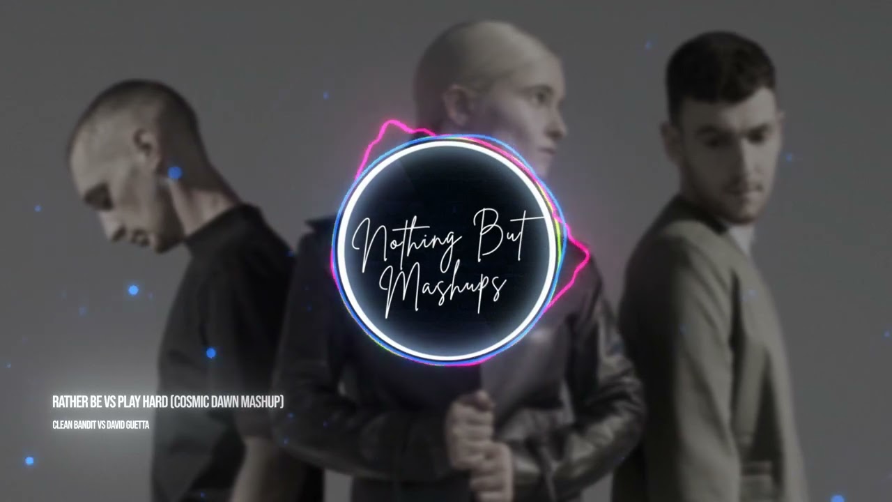 Rather Be vs Play Hard (Cosmic Dawn Mashup)