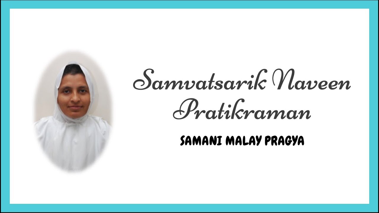 Samvatsarik Naveen Pratikraman Recited by Samani Malay Pragya