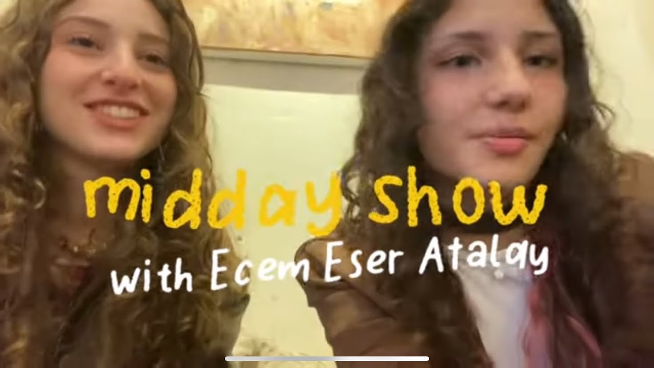 midday show with Ecem Eser Atalay 