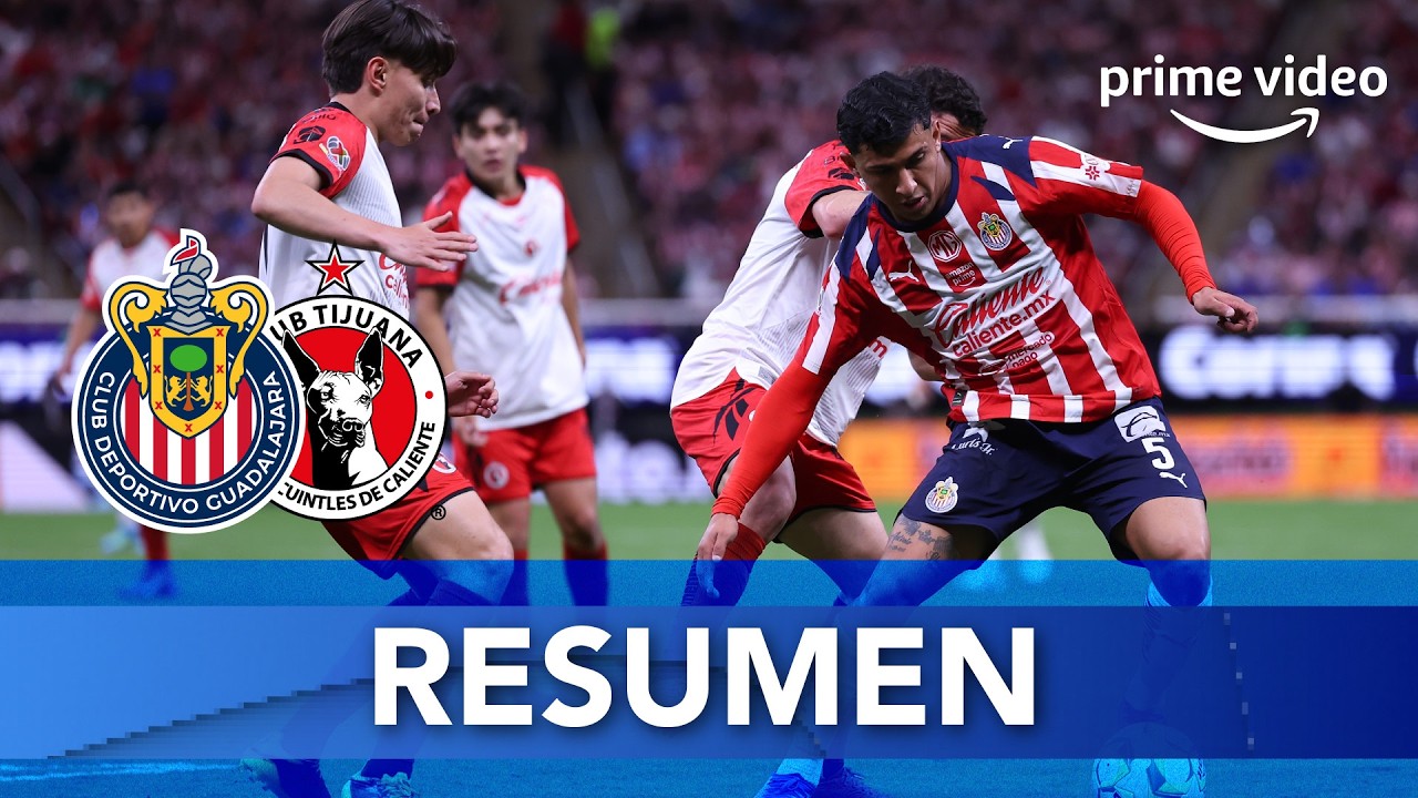 RESUMEN | CHIVAS vs TIJUANA | JORNADA 17 CLAUSURA 2026