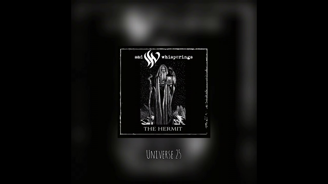 SAD WHISPERINGS  - Universe 25